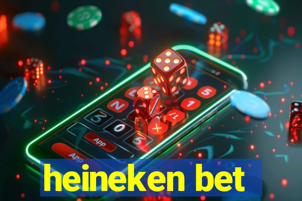heineken bet